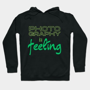 Photography is a Feeling 2 Hoodie